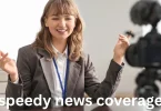 speedy news coverage