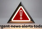 urgent news alerts today